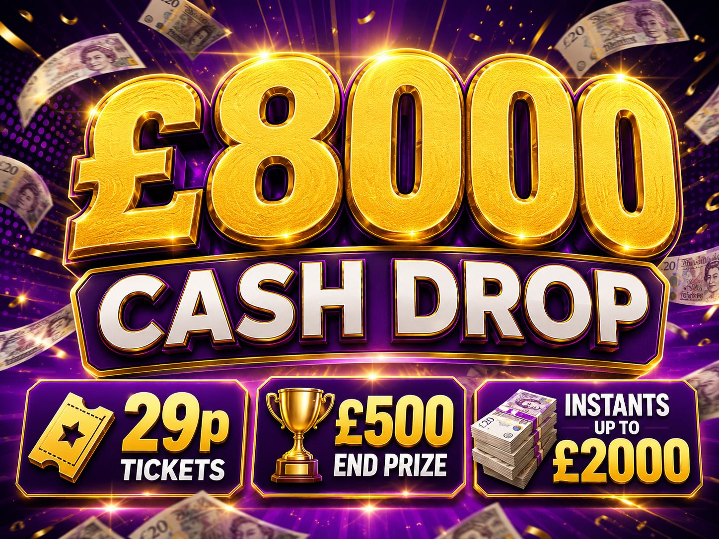 £8,000 Cash Drop